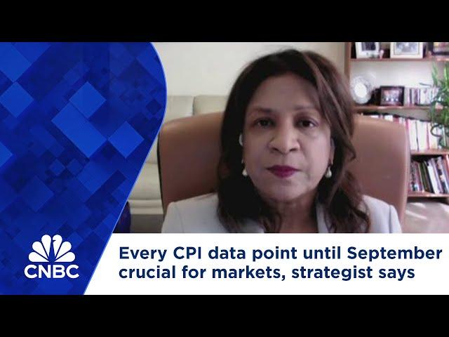 Every CPI data point until September is crucial for markets, strategist says