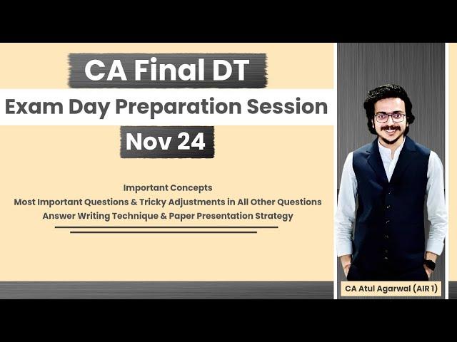 DT Exam Day Preparation Session Nov 24 | Important Concepts & Questions | CA Atul Agarwal AIR 1