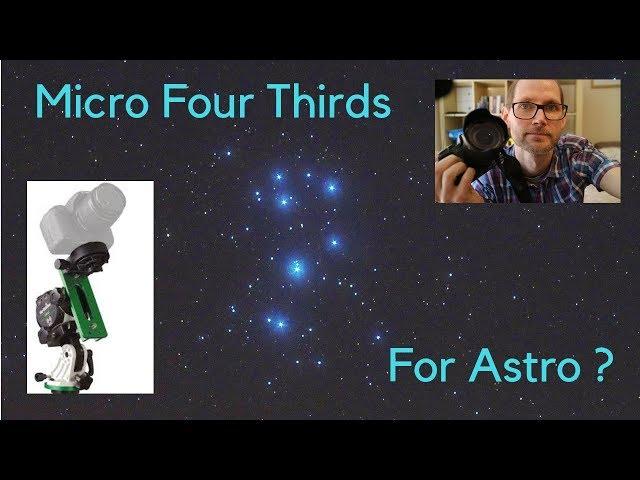 What do you mean you're using a Micro Four Thirds camera for Astrophotography!?