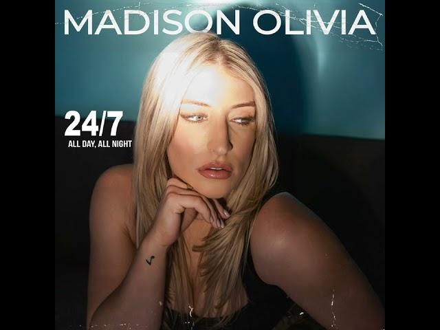 Madison Olivia - 24/7 All Day, All Night