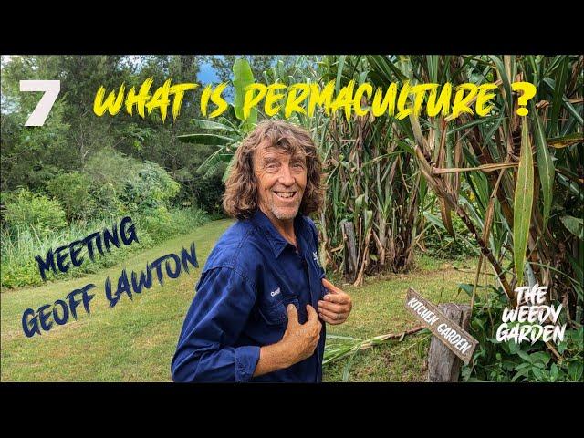 WHAT IS PERMACULTURE? Meeting the guru himself, Geoff Lawton