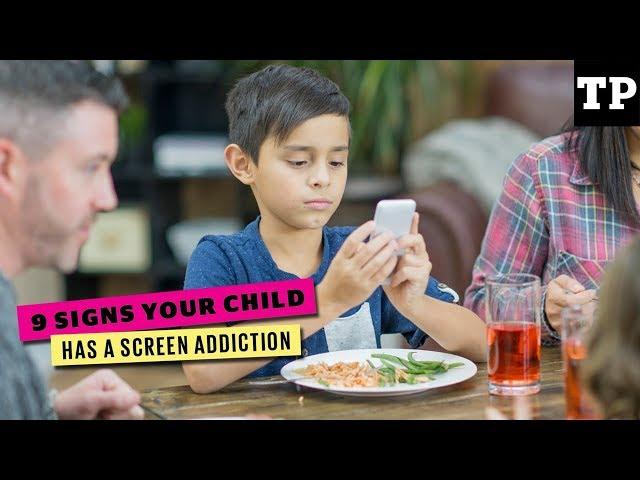 9 signs your child has a screen addiction