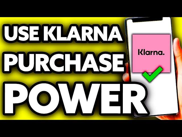 How To Use Klarna Purchase Power (BEST Way!)