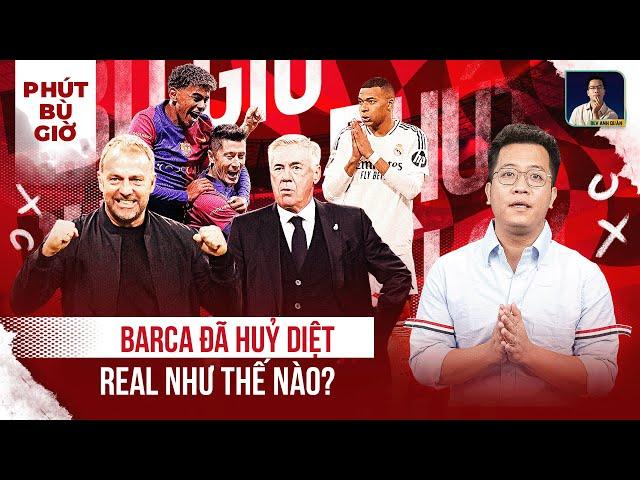 PHÚT BÙ GIỜ | REAL MADRID ĐÃ BỊ BARCELONA 'LÀM NHỤC' NHƯ THẾ NÀO?