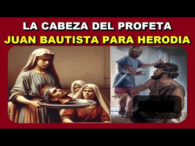 MUERTE DE JUAN BAUTISTA: ¿COMO MURIO EL PROFETA JUAN ?