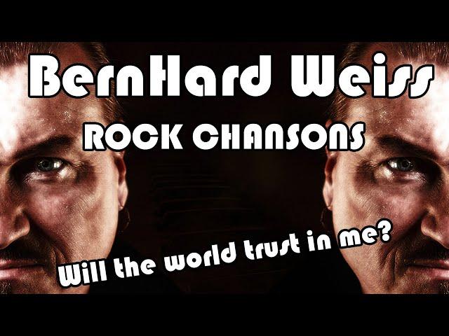 Bernhard Weiss - "Will the world trust in me? " (video clip)