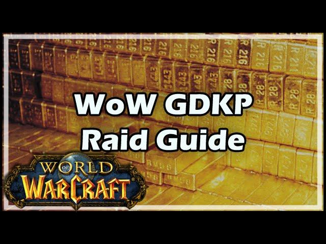 [World of Warcraft] WoW GDKP Raid Guide