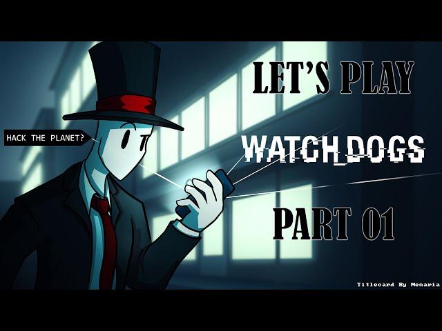 Watch Dogs -Time to Hack!- [Part 01] W/ Ren The MultiViewer