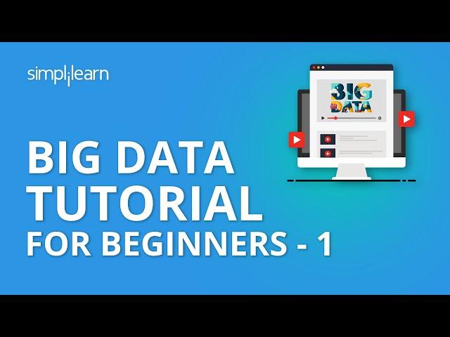 Big Data Tutorial For Beginners - 1 | What Is Big Data Hadoop | Big Data Tutorial | Simplilearn