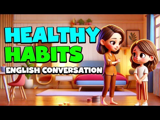 Easy English Conversation Practice - Healthy Habits - Speaking Skills For Advanced English Learners