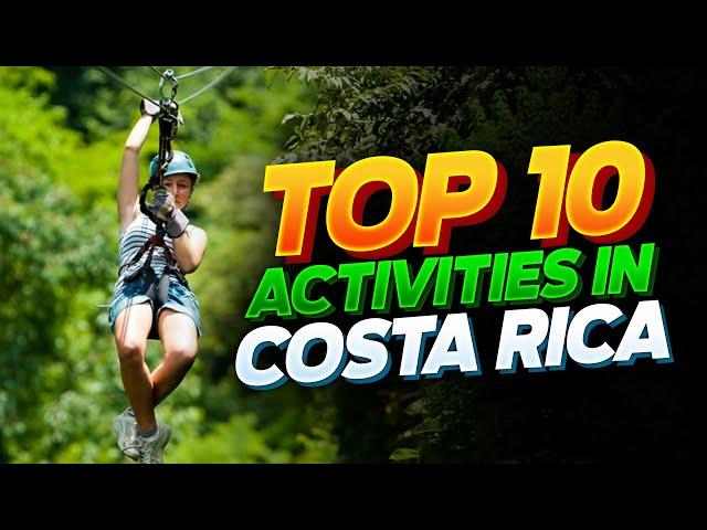 Top 10 Activities In Costa Rica ( Must DO'S! in Costa Rica)- Travel Video