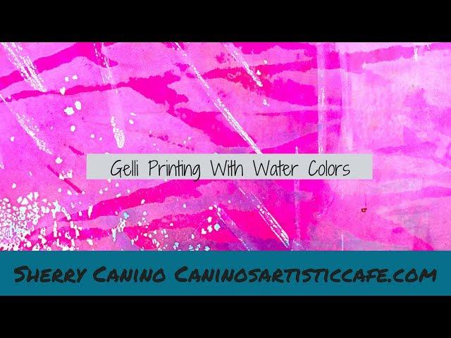 Gelli Printing with Water Colors on the Gelli Plate