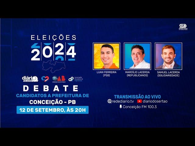 DEBATE COM OS CANDIDATOS A PREFEITO DE CONCEIÇÃO - 12/09/2024