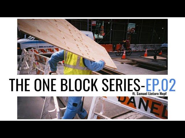 One Block Series Ep 02 (ft.  Samuel Lintaro Hopf)