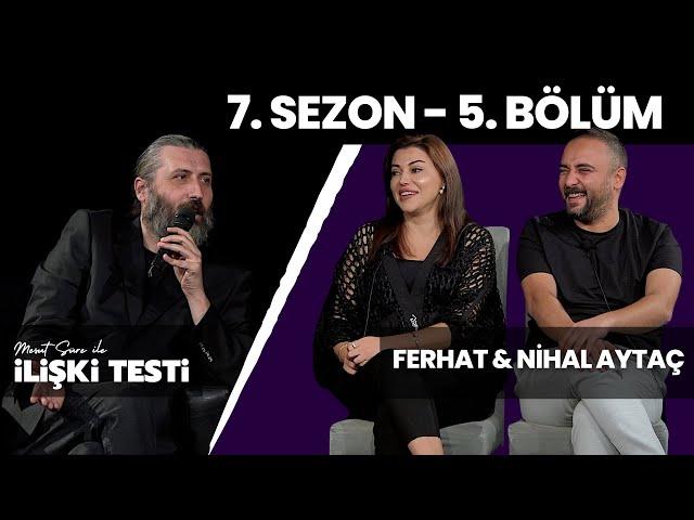 Mesut Süre İle İlişki Testi | Konuklar: Ferhat & Nihal AYTAÇ