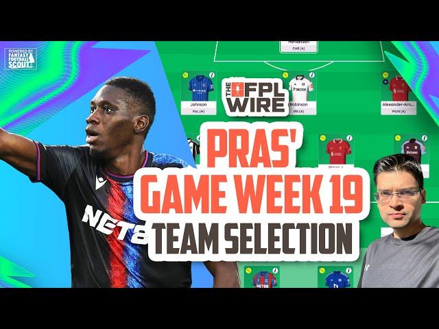 14K OR! Pras' FPL Gameweek 19 Team Selection | The FPL Wire | Fantasy Premier League Tips 2024/25