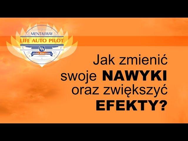 Michał Wawrzyniak - Prosta metoda na to, jak zmienić swoje NAWYKI i zwiększyć efekty!