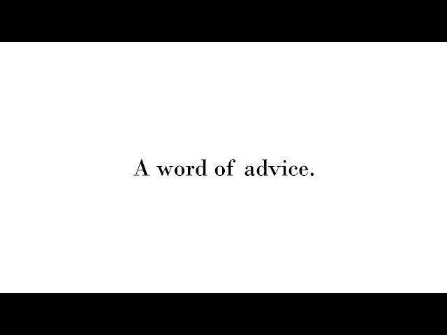 A word of advice. | Official Music Video |