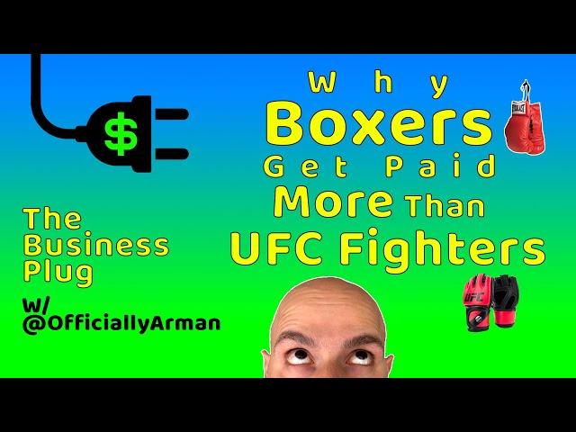 Why Boxers Get Paid More Than UFC Fighters - The Reason Will Shock You (Really)