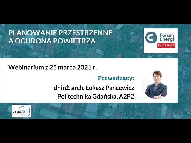 Planowanie przestrzenne a ochrona powietrza - zapis webinarium z dnia 25.03.2021r.