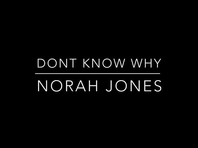 Don’t Know Why- Norah Jones cover by Payton Carter