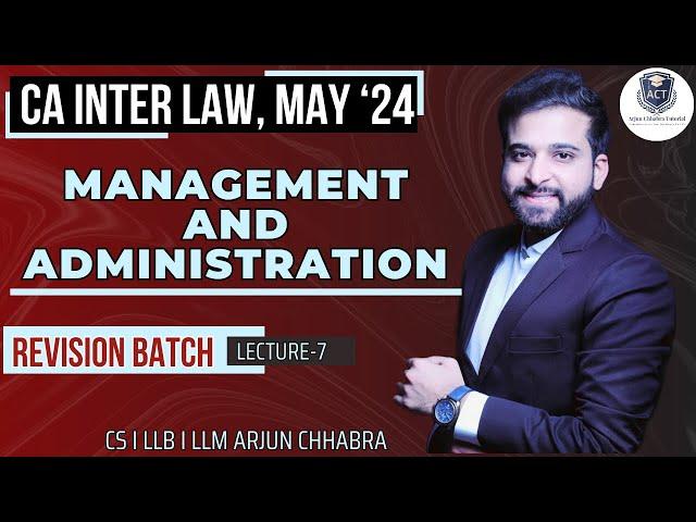 DAY 7 | LAW MAY 24 CA INTER REVISION | MANAGEMENT AND ADMINISTRATION | ARJUN CHHABRA TUTORIAL