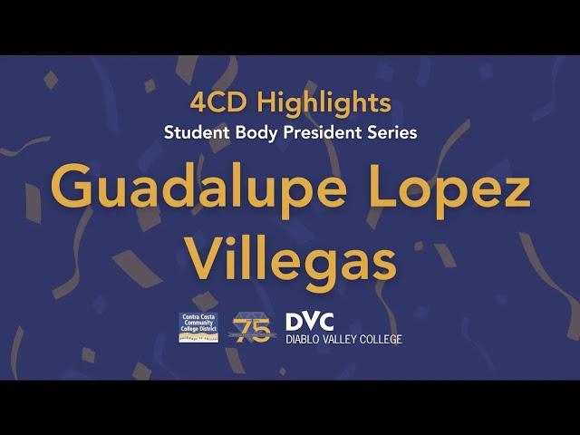 4CD Highlights: Guadalupe Lopez Villegas. ASU DVC President