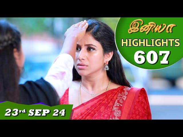 Iniya Serial | EP 607 Highlights | 23rd Sep 24 | Alya Manasa | Rishi | Saregama TV Shows Tamil