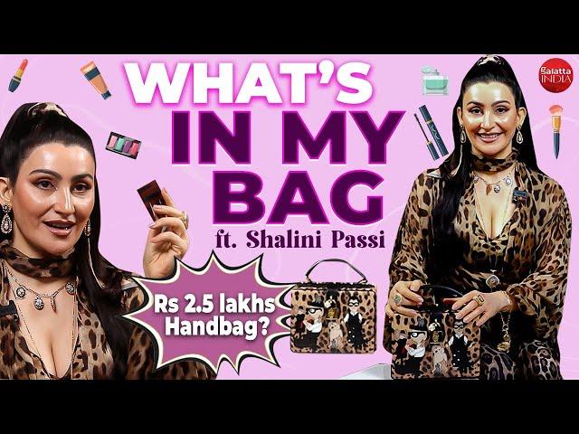 What's in My Bag with Shalini Passi | Most Expensive Bags | 2.5 lakh handbag | Fashion & Makeup