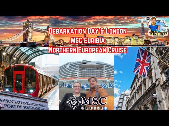 Debarkation Day | MSC Euribia Cruise | Port of Southampton to London Adventures | Travel Vlog