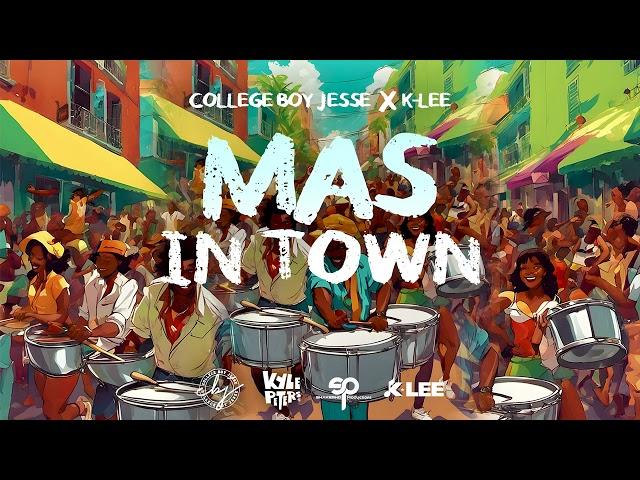 College Boy Jesse x K-Lee  - Mas In Town | 2024 Soca | Trinidad