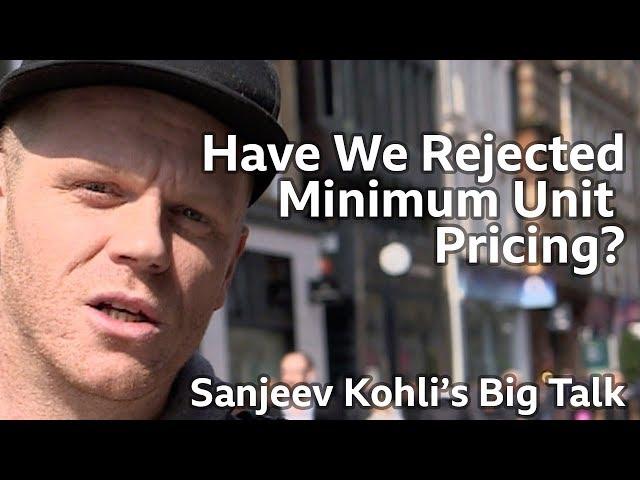 Have We Rejected Minimum Unit Pricing? Darren 'Loki' McGarvey finds out | Sanjeev Kohli’s Big Talk