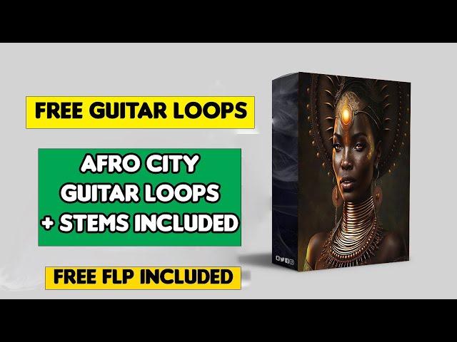 (Free) Guitar Loops Sample Pack- Afro City Guitar Loops + Stems