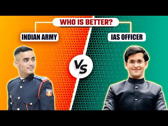 Indian Army Officer vs IAS Officer : Who is Better | Difference Between Army Officer vs IAS Officer