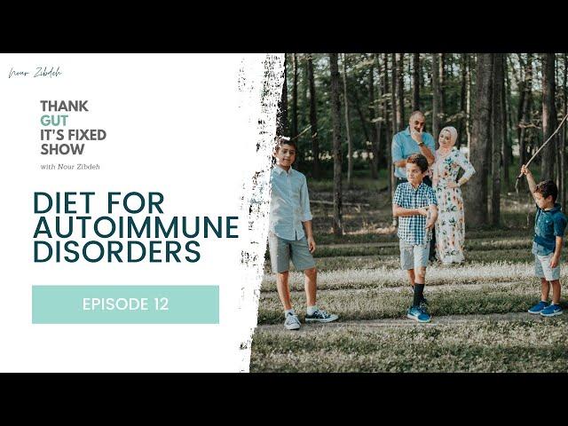 Diet for Autoimmune Disorders-Episode 12 of Thank Gut It's Fixed Show