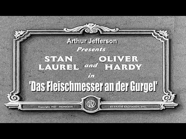 Laurel & Hardy -  Das Fleischmesser an der Gurgel (1927)  [HD]