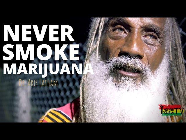 Marijuana Should Never Be Smoked ?? || Dr Aris Latham