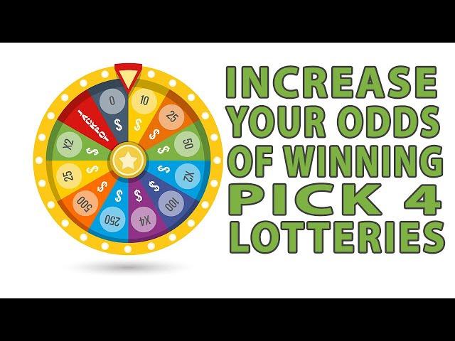 Increase Your Odds Of Winning The Pick 4 Lottery