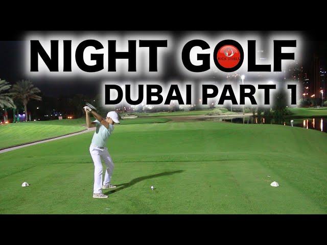 NIGHT GOLF IN DUBAI PART 1