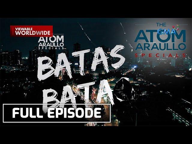 Batas Bata (Full Episode) | The Atom Araullo Specials