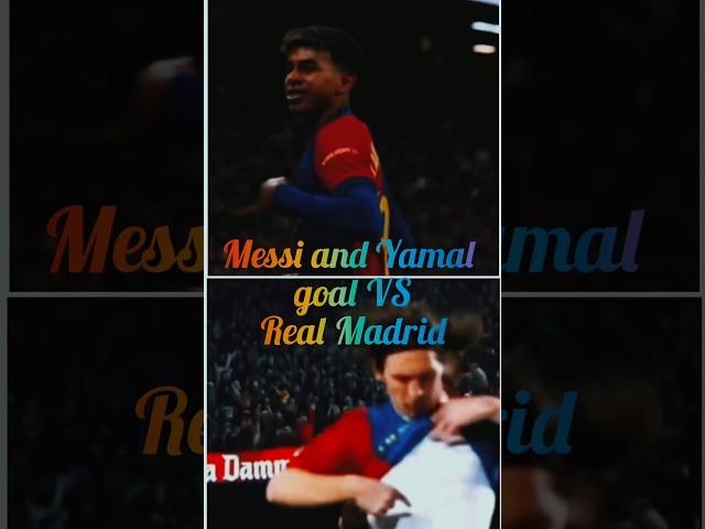 Messi and Yamal goal VS Real Madrid