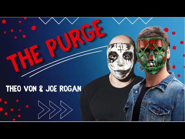 How Theo Von and Joe Rogan Would Handle the Purge