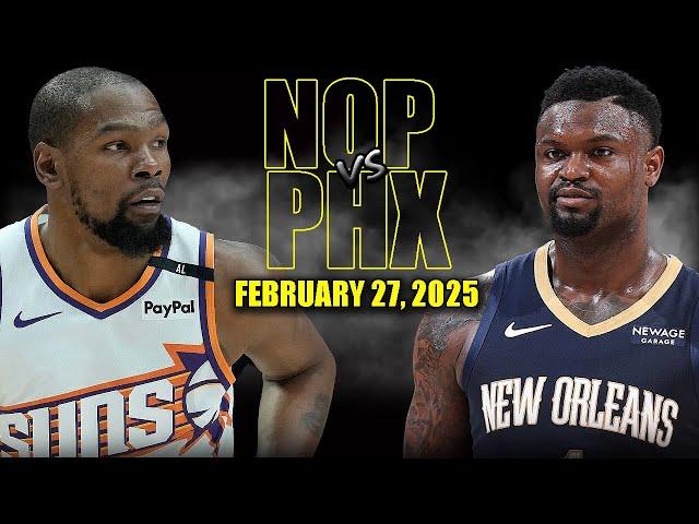 Phoenix Suns vs New Orleans Pelicans Full Game Highlights - February 27, 2025 | NBA Regular Season