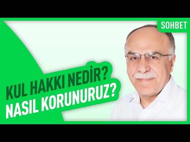 Kul Hakkı Nedir ve Nasıl Korunuruz? | İlahiyatçı Osman Ünlü Hoca | Sohbet