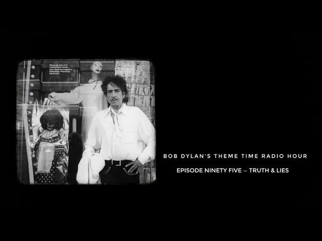 Bob Dylan, Theme Time Radio Hour ~ Truth & Lies