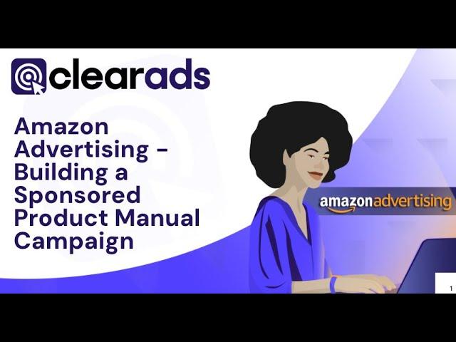 4 Amazon Advertising - Building an Manual Targeting Sponsored Product Campaign Guide.