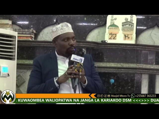 #LIVE: DUA MAALUM KWAAJILI YA WAATHIRIKA WA MAAFA YA KARIAKOO | MASJID MTORO K/KOO DSM 22/11/ 2024