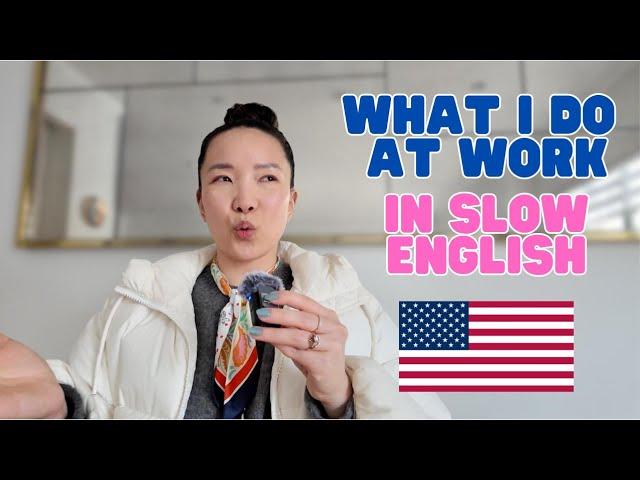 What I Do At Work! | Slow English for Beginner/Intermediate Learners