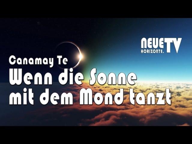 Wenn die Sonne mit dem Mond tanzt - Canamay Te