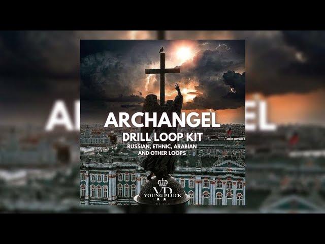 [10+][FREE] DRILL LOOP KIT / SAMPLE PACK 2024 - ARCHANGEL (Russian, Ethnic, Arabian and other loops)